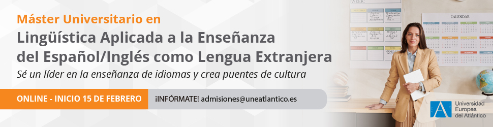 Máster Universitario en Lingüística Aplicada a la Enseñanza del Español como Lengua Extranjera