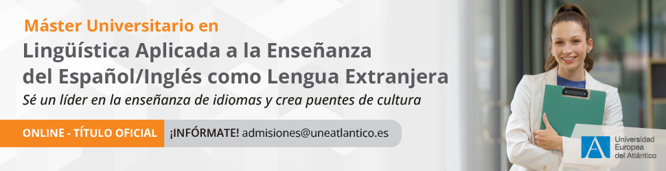 Máster Universitario en Lingüística Aplicada a la Enseñanza del Español como Lengua Extranjera